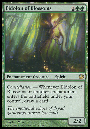 '-Eidolon of Blossoms
Enchantment Creature â€” Spirit
Constellation â€” Whenever this creature or another enchantment you control enters, draw a card.
2/2
