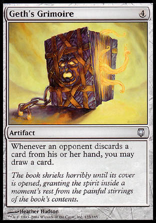 '-Geth's Grimoire
Artifact
Whenever an opponent discards a card, you may draw a card.