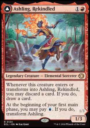 Ashling, Rekindled
Legendary Creature — Elemental Sorcerer
Whenever this creature enters or transforms into Ashling, Rekindled, you may discard a card. If you do, draw a card.
At the beginning of your first main phase, you may pay %U. If you do, transform Ashling.
1/3
Ashling, Rimebound
 Legendary Creature — Elemental Wizard
Whenever this creature transforms into Ashling, Rimebound and at the beginning of your first main phase, add two mana of any one color. Spend this mana only to cast 1/3