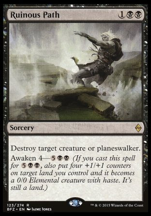 Ruinous Path
Sorcery
Destroy target creature or planeswalker.
Awaken 4 — %5%B%B