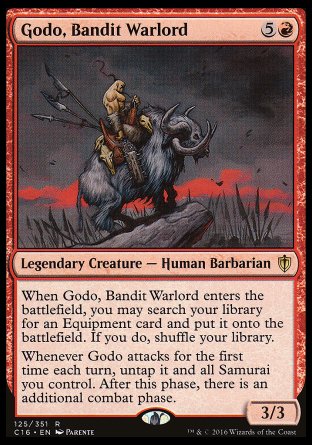 '-Godo, Bandit Warlord
Legendary Creature â€” Human Barbarian
When Godo enters, you may search your library for an Equipment card, put it onto the battlefield, then shuffle.
Whenever Godo attacks for the first time each turn, untap it and all Samurai you control. After this phase, there is an additional combat phase.
3/3