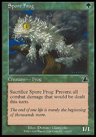 Spore Frog
Creature — Frog
Sacrifice this creature: Prevent all combat damage that would be dealt this turn.
1/1