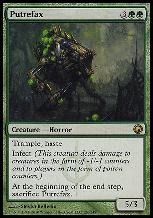 Putrefax
Creature — Phyrexian Horror
Trample, haste
Infect
At the beginning of the end step, sacrifice this creature.
5/3