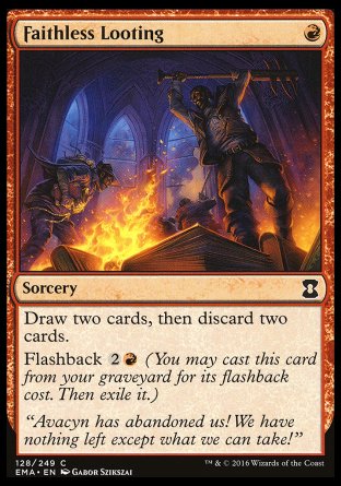 Faithless Looting
Sorcery
Draw two cards, then discard two cards.
Flashback %2%R