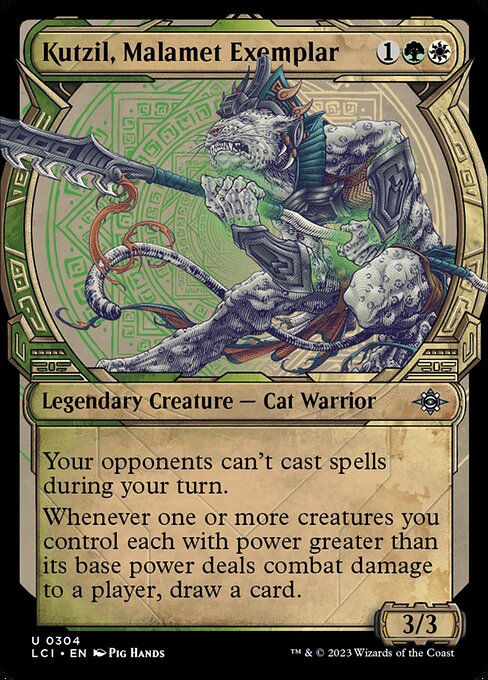 Kutzil, Malamet Exemplar
Legendary Creature — Cat Warrior
Your opponents can't cast spells during your turn.
Whenever one or more creatures you control each with power greater than its base power deals combat damage to a player, draw a card.
3/3