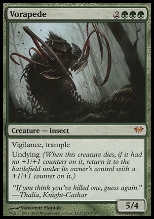 '-Vorapede
Creature â€” Insect
Vigilance, trample
Undying
5/4