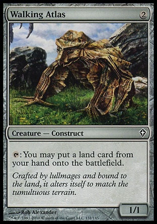 '-Walking Atlas
Artifact Creature â€” Construct
%T: You may put a land card from your hand onto the battlefield.
1/1