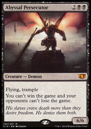 Abyssal Persecutor
Creature — Demon
Flying, trample
You can't win the game and your opponents can't lose the game.
6/6
