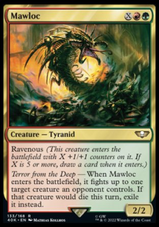 Mawloc
Creature — Tyranid
Ravenous
Terror from the Deep — When this creature enters, it fights up to one target creature an opponent controls. If that creature would die this turn, exile it instead.
2/2