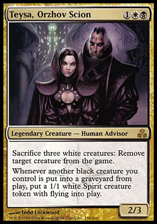 '-Teysa, Orzhov Scion
Legendary Creature â€” Human Advisor
Sacrifice three white creatures: Exile target creature.
Whenever another black creature you control dies, create a 1/1 white Spirit creature token with flying.
2/3
