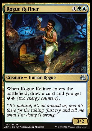'-Rogue Refiner
Creature â€” Human Rogue
When this creature enters, draw a card and you get %E%E.
3/2