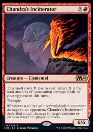 '-Chandra's Incinerator
Creature â€” Elemental
This spell costs %X less to cast, where X is the total amount of noncombat damage dealt to your opponents this turn.
Trample
Whenever a source you control deals noncombat damage to an opponent, this creature deals that much damage to target creature or planeswalker that player controls.
6/6