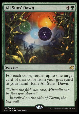 All Suns' Dawn
Sorcery
For each color, return up to one target card of that color from your graveyard to your hand. Exile All Suns' Dawn.