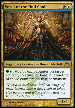 '-Vorel of the Hull Clade
Legendary Creature â€” Human Merfolk
%G%U, %T: Double the number of each kind of counter on target artifact, creature, or land.
1/4