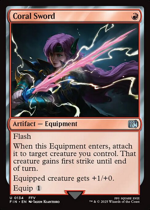 Coral Sword
Artifact — Equipment
Flash
When this Equipment enters, attach it to target creature you control. That creature gains first strike until end of turn.
Equipped creature gets +1/+0.
Equip {1}