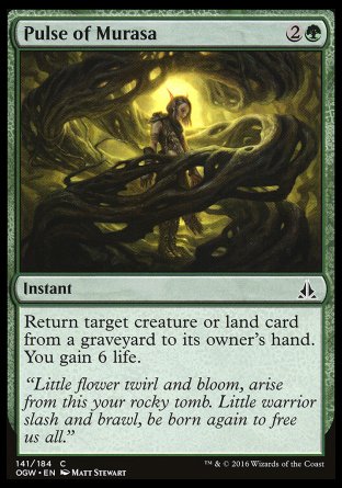 Pulse of Murasa
Instant
Return target creature or land card from a graveyard to its owner's hand. You gain 6 life.