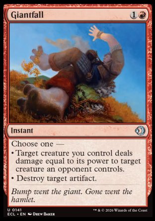 Giantfall
Instant
Choose one â€”
â€¢ Target creature you control deals damage equal to its power to target creature an opponent controls.
â€¢ Destroy target artifact.