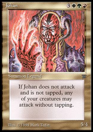 '-Johan
Legendary Creature â€” Human Wizard
At the beginning of combat on your turn, you may have Johan gain "Johan can't attack" until end of combat. If you do, attacking doesn't cause creatures you control to tap this combat if Johan is untapped.
5/4