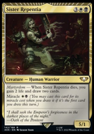 Sister Repentia
Creature — Human Warrior
Martyrdom — When this creature dies, you gain 2 life and draw two cards.
Miracle %W%B
5/1