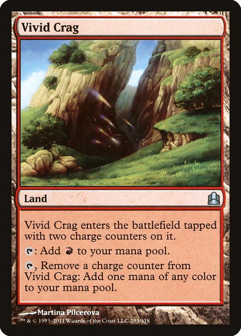 Vivid Crag
Land
This land enters tapped with two charge counters on it.
{T}: Add {R}.
{T}, Remove a charge counter from this land: Add one mana of any color.