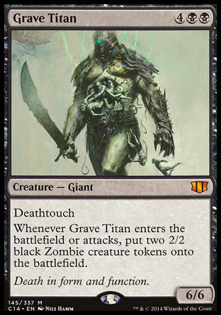'-Grave Titan
Creature â€” Giant
Deathtouch
Whenever this creature enters or attacks, create two 2/2 black Zombie creature tokens.
6/6