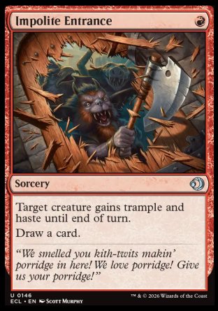 Impolite Entrance
Sorcery
Target creature gains trample and haste until end of turn.
Draw a card.