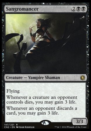'-Sangromancer
Creature â€” Vampire Shaman
Flying
Whenever a creature an opponent controls dies, you may gain 3 life.
Whenever an opponent discards a card, you may gain 3 life.
3/3