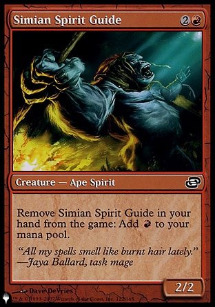 '-Simian Spirit Guide
Creature â€” Ape Spirit
Exile this card from your hand: Add %R.
2/2