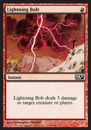 '-Lightning Bolt
Instant
Lightning Bolt deals 3 damage to any target.