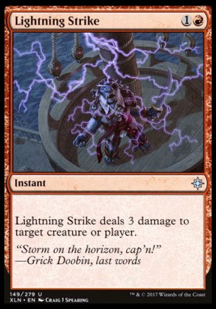 '-Lightning Strike
Instant
Lightning Strike deals 3 damage to any target.