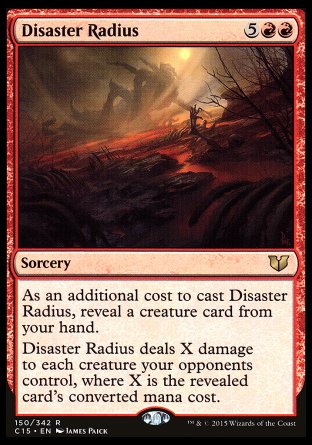 Disaster Radius
Sorcery
As an additional cost to cast this spell, reveal a creature card from your hand.
Disaster Radius deals X damage to each creature your opponents control, where X is the revealed card's mana value.