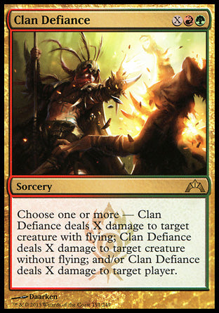 Clan Defiance
Sorcery
Choose one or more —
• Clan Defiance deals X damage to target creature with flying.
• Clan Defiance deals X damage to target creature without flying.
• Clan Defiance deals X damage to target player or planeswalker.