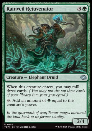Rainveil Rejuvenator
Creature — Elephant Druid
When this creature enters, you may mill three cards.
%T: Add an amount of %G equal to this creature's power.
2/4