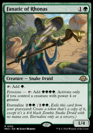 '-Fanatic of Rhonas
Creature â€” Snake Druid
%T: Add %G.
Ferocious â€” %T: Add %G%G%G%G. Activate only if you control a creature with power 4 or greater.
Eternalize %2%G%G
1/4