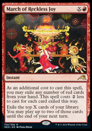 March of Reckless Joy
Instant
As an additional cost to cast this spell, you may exile any number of red cards from your hand. This spell costs %2 less to cast for each card exiled this way.
Exile the top X cards of your library. You may play up to two of those cards until the end of your next turn.
