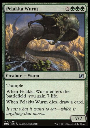 '-Pelakka Wurm
Creature â€” Wurm
Trample
When this creature enters, you gain 7 life.
When this creature dies, draw a card.
7/7