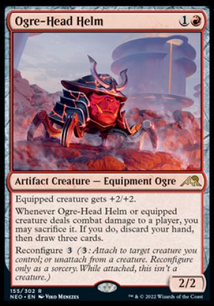 Ogre-Head Helm
Artifact Creature — Equipment Ogre
Equipped creature gets +2/+2.
Whenever this creature or equipped creature deals combat damage to a player, you may sacrifice it. If you do, discard your hand, then draw three cards.
Reconfigure %3
2/2