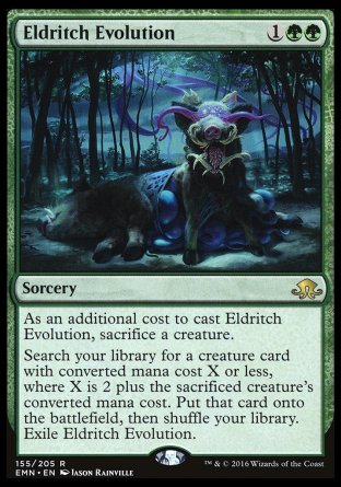 '-Eldritch Evolution
Sorcery
As an additional cost to cast this spell, sacrifice a creature.
Search your library for a creature card with mana value X or less, where X is 2 plus the sacrificed creature's mana value. Put that card onto the battlefield, then shuffle. Exile Eldritch Evolution.