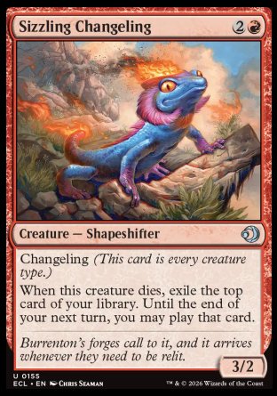 Sizzling Changeling
Creature â€” Shapeshifter
Changeling
When this creature dies, exile the top card of your library. Until the end of your next turn, you may play that card.
3/2