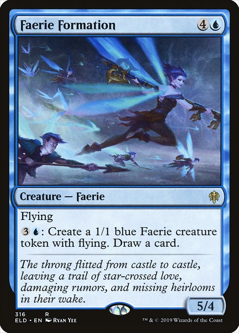 Faerie Formation
Creature — Faerie
Flying
{3}{U}: Create a 1/1 blue Faerie creature token with flying. Draw a card.
5/4