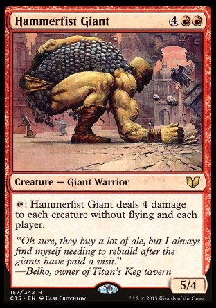 Hammerfist Giant
Creature — Giant Warrior
%T: This creature deals 4 damage to each creature without flying and each player.
5/4