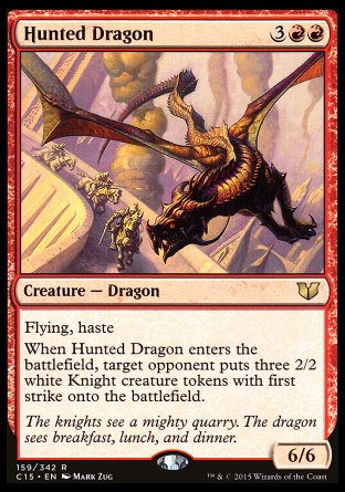 Hunted Dragon
Creature — Dragon
Flying, haste
When this creature enters, target opponent creates three 2/2 white Knight creature tokens with first strike.
6/6