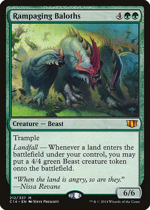 Rampaging Baloths
Creature — Beast
Trample
Landfall — Whenever a land you control enters, create a 4/4 green Beast creature token.
6/6
