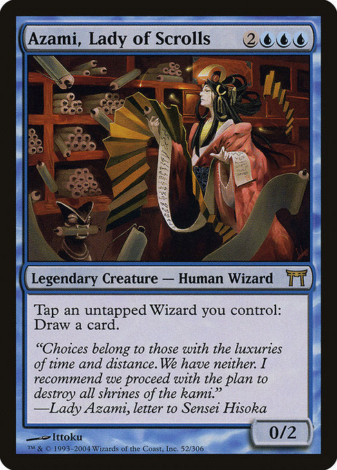 Azami, Lady of Scrolls
Legendary Creature — Human Wizard
Tap an untapped Wizard you control: Draw a card.
0/2