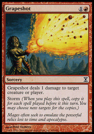 Grapeshot
Sorcery
Grapeshot deals 1 damage to any target.
Storm