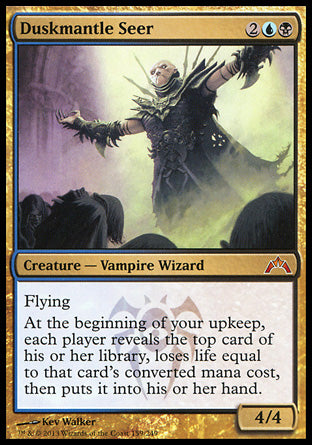 Duskmantle Seer
Creature — Vampire Wizard
Flying
At the beginning of your upkeep, each player reveals the top card of their library, loses life equal to that card's mana value, then puts it into their hand.
4/4