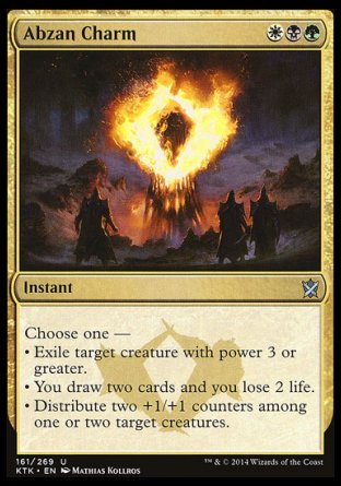 Abzan Charm
Instant
Choose one —
• Exile target creature with power 3 or greater.
• You draw two cards and you lose 2 life.
• Distribute two +1/+1 counters among one or two target creatures.