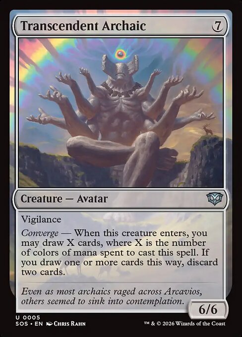Transcendent Archaic
Creature — Avatar
Vigilance
Converge — When this creature enters, you may draw X cards, where X is the number of colors of mana spent to cast this spell. If you draw one or more cards this way, discard two cards.
6/6
