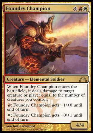 Foundry Champion
Creature — Elemental Soldier
When this creature enters, it deals damage to any target equal to the number of creatures you control.
%R: This creature gets +1/+0 until end of turn.
%W: This creature gets +0/+1 until end of turn.
4/4