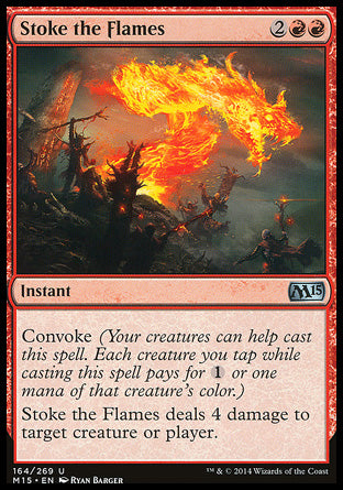 Stoke the Flames
Instant
Convoke
Stoke the Flames deals 4 damage to any target.
